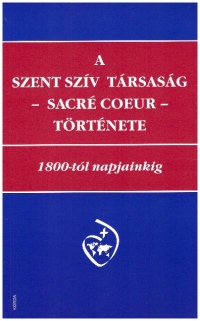 A Szent Szív Társaság - Sacré Coeur - Története