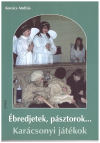 Ébredjetek, pásztorok...